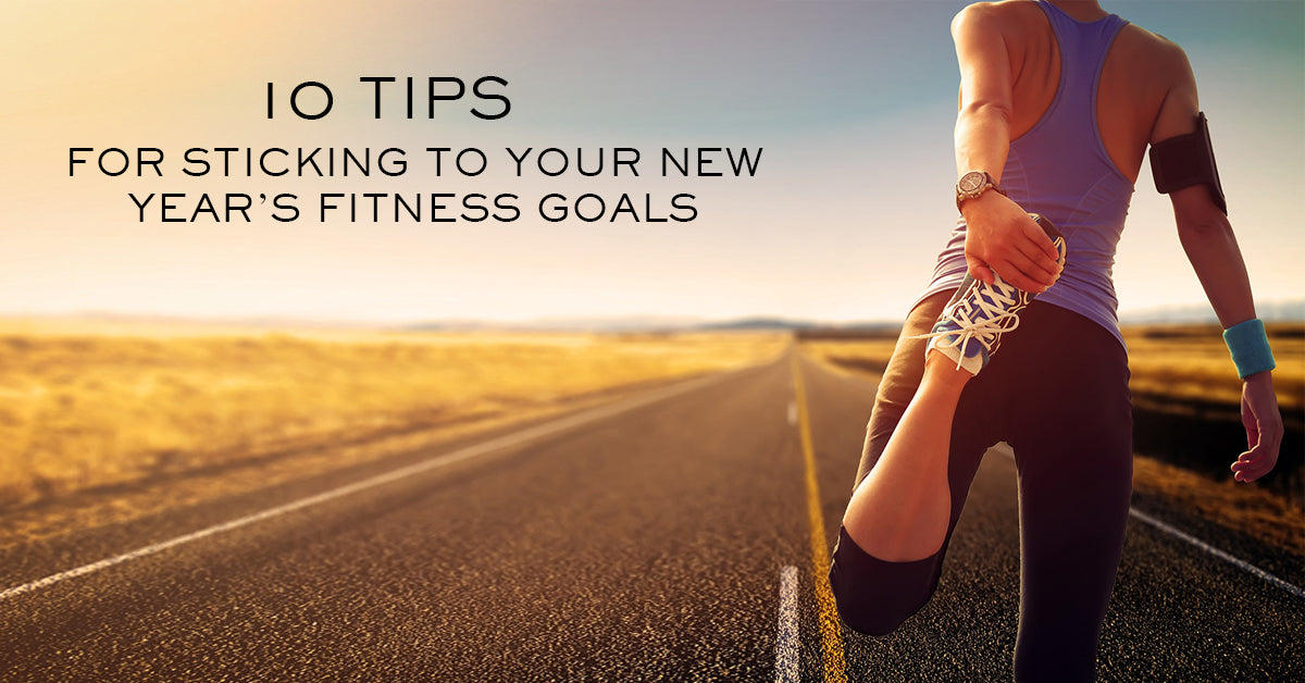 10 Tips for Sticking to Your New Year’s Fitness Goals