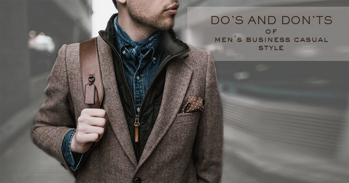 Do’s and Don’ts of Men’s Business Casual Style